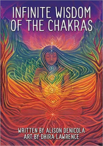 Infinite Wisdom of the Chakras - by Alison DeNicola (Author), Dhira Lawrence (Illustrator)